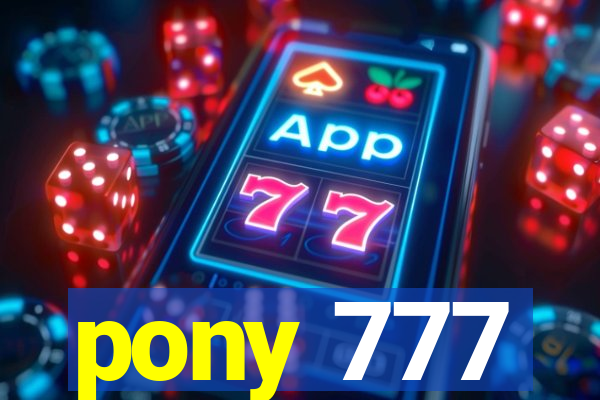 pony 777